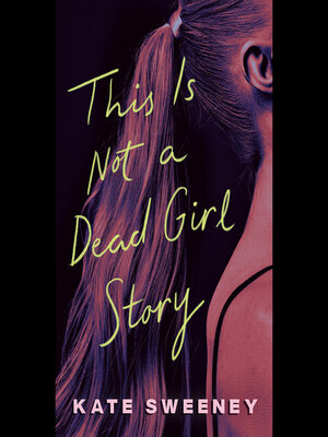 cover image of This Is Not a Dead Girl Story